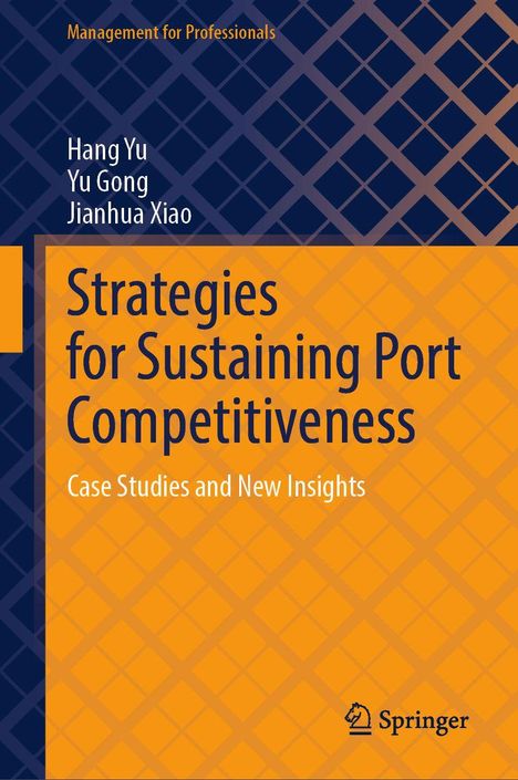 Buchtitel: "Strategies for Sustaining Port Competitiveness". Autoren: Hang Yu, Yu Gong, Jianhua Xiao. Orange-blaues Design.