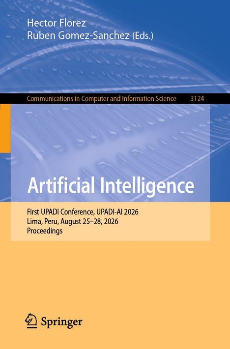 Buchtitel: Artificial Intelligence. Konferenz in Lima, Peru, August 25-28, 2026. Herausgeber: Hector Florez, Ruben Gomez-Sanchez.