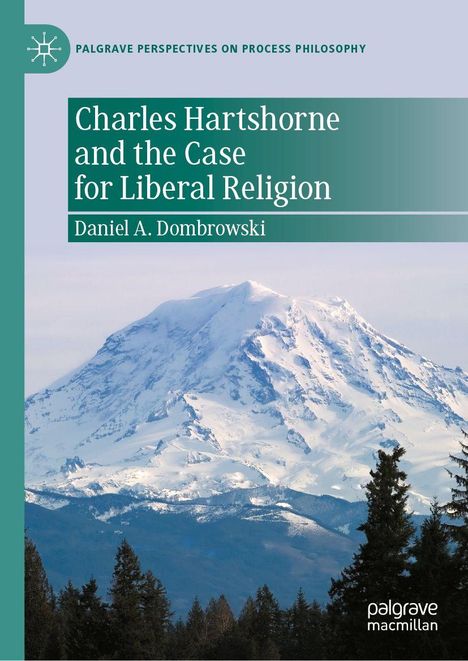 "Charles Hartshorne and the Case for Liberal Religion" von Daniel A. Dombrowski, Vordergrund: verschneiter Berg.