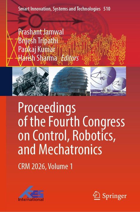 "Proceedings of the Fourth Congress on Control, Robotics, and Mechatronics. Bilder von Architektur, Antennen, Logo unten."