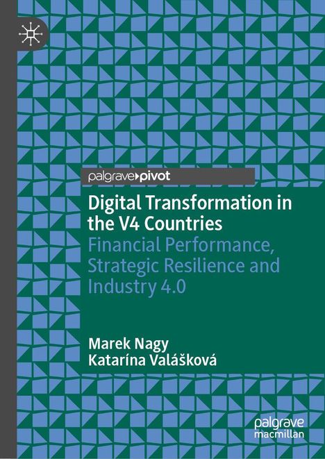 "Buchtitel: Digital Transformation in the V4 Countries. Autoren: Marek Nagy, Katarína Valášková. Abstraktes Muster."