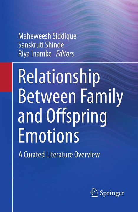 Buchtitel: "Relationship Between Family and Offspring Emotions". Herausgeber: Maheweesh Siddique, Sanskruti Shinde, Riya Inamke.