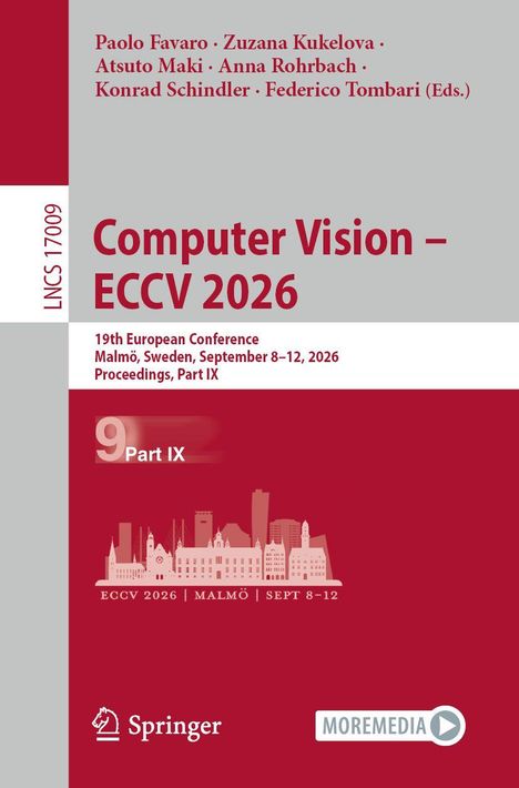 Buchtitel: "Computer Vision – ECCV 2026". Veranstaltung: Malmö, Sweden, September 8–12, 2026. Veranstalter: Springer.