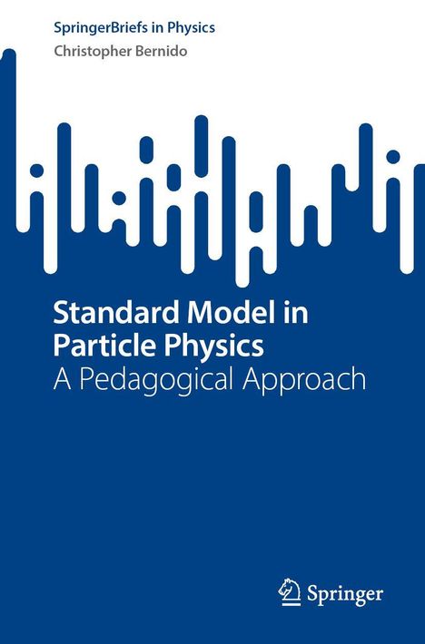 SpringerBriefs in Physics, Christopher Bernido. "Standard Model in Particle Physics: A Pedagogical Approach."