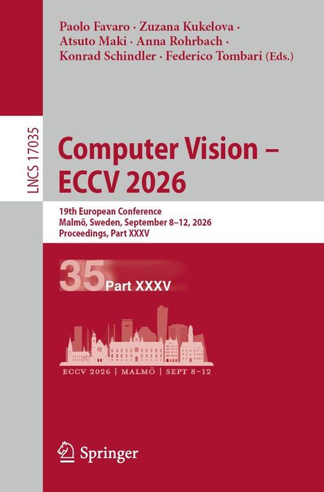 "Computer Vision – ECCV 2026, 19th European Conference, Malmö, Sweden, September 8–12, 2026, Proceedings, Part XXXV." Oben Namen von Editoren. Unten Logo und Silhouette von Gebäuden. 
