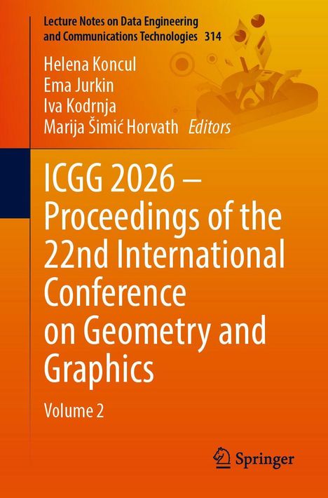 ICGG 2026 – Tagungsband der 22. Internationalen Konferenz über Geometrie und Grafik, Band 2. Gelber Hintergrund. Springer-Logo.