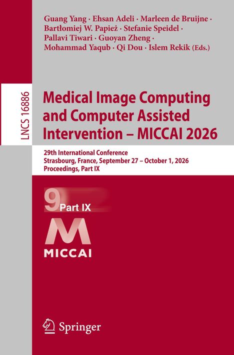 Titel: "Medical Image Computing and Computer Assisted Intervention – MICCAI 2026". Konferenz, Straßburg, 27. Sept.–1. Okt. 2026.