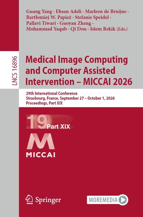 Medical Image Computing and Computer Assisted Intervention – MICCAI 2026. Konferenz in Straßburg, Frankreich, 2026.