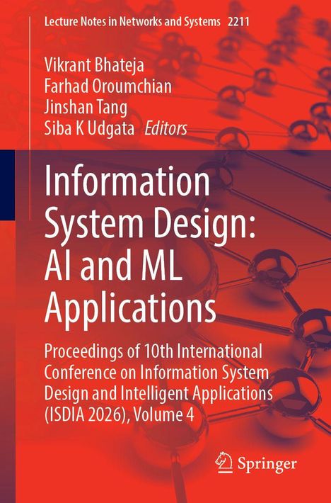 Titel: "Information System Design: AI and ML Applications". Autoren: Vikrant Bhateja, Farhad Oroumchian, Jinshan Tang, Siba K Udgata. Hintergrund: Molekülstruktur, Farben: Rot und Schwarz. Logo: Springer.