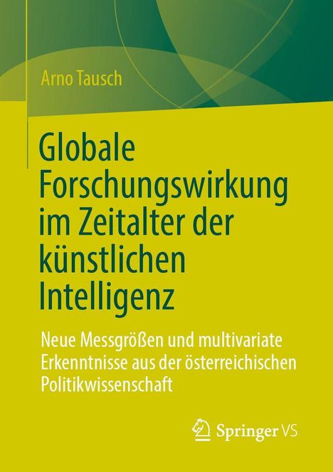 Titel: Globale Forschungswirkung im Zeitalter der künstlichen Intelligenz. Grün-gelbes Design, Springer VS-Logo.
