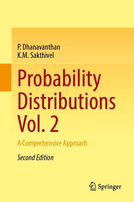 „Probability Distributions Vol. 2“ von P. Dhanavanthan, K.M. Sakthivel, Second Edition. Gelber Hintergrund, Springer-Logo.