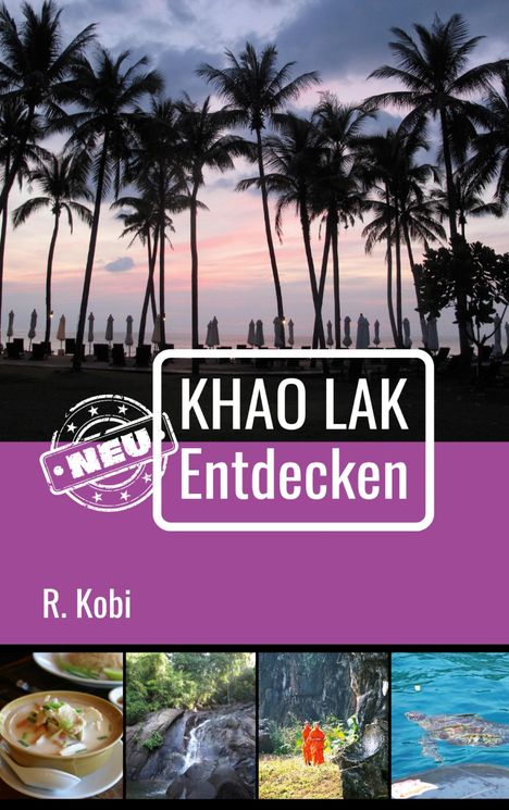 R. Kobi: Khao Lak Neu Entdecken, Buch