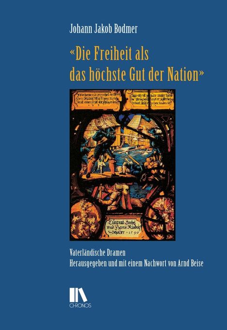 Johann Jakob Bodmer: Bodmer, J: «Die Freiheit als das höchste Gut der Nation», Buch
