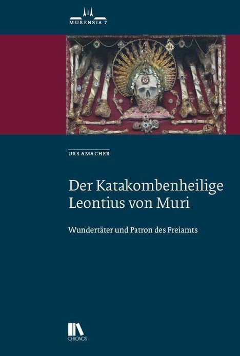 Urs Amacher: Amacher, U: Katakombenheilige Leontius von Muri, Buch