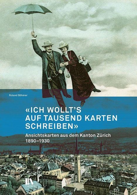 Roland Böhmer: Böhmer, R: «Ich wollt's auf tausend Karten schreiben», Buch