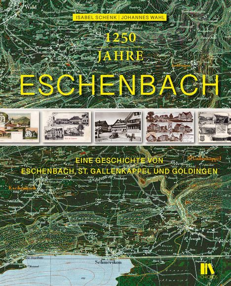 Isabel Schenk: 1250 Jahre Eschenbach SG, Buch