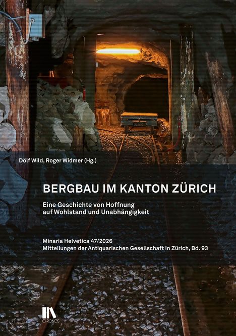 Titel: "Bergbau im Kanton Zürich". Ein beleuchteter Stollen mit Geleisen und Felswänden. Logo von Chronos unten links.