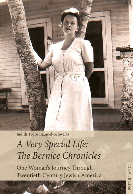 Judith Tydor Baumel-Schwartz: A Very Special Life: The Bernice Chronicles, Buch