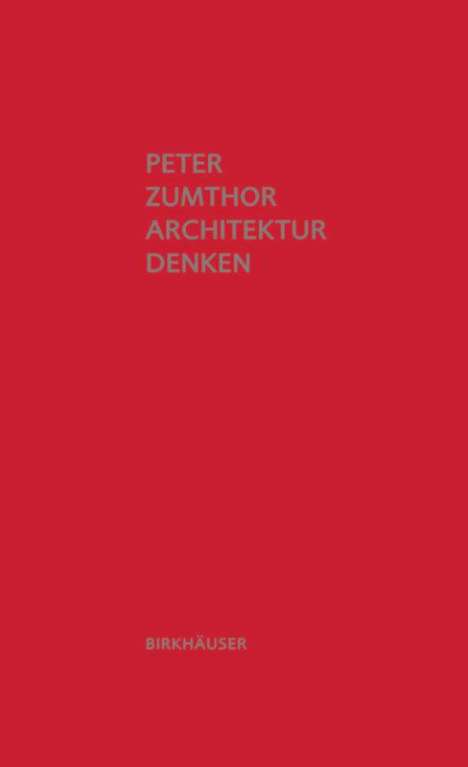 Peter Zumthor: Zumthor, P: Architektur denken, Buch