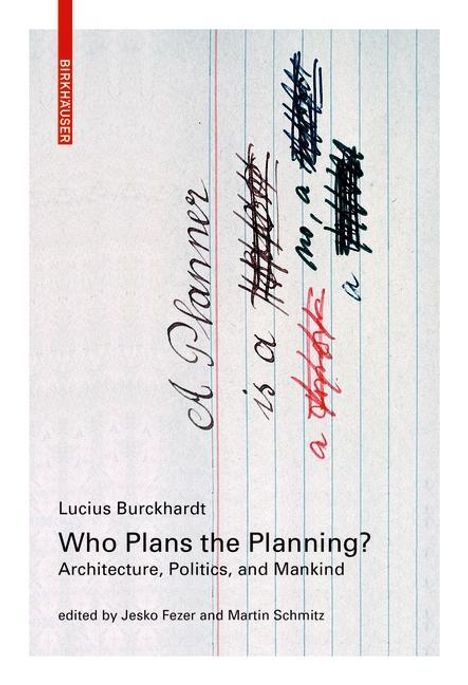 Lucius Burckhardt: Burckhardt, L: Who Plans the Planning, Buch