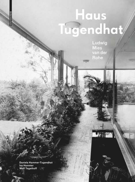 Daniela Hammer-Tugendhat: Haus Tugendhat. Ludwig Mies van der Rohe, Buch