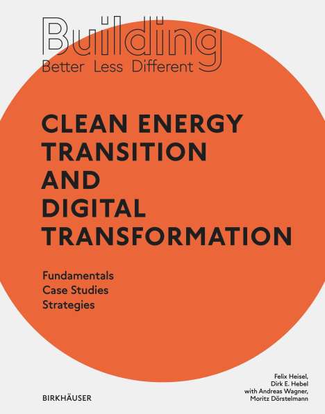 Felix Heisel: Building Better - Less - Different: Clean Energy Transition and Digital Transformation, Buch