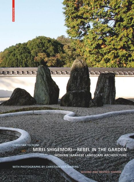 Christian Tschumi: Mirei Shigemori - Rebel in the Garden, Buch