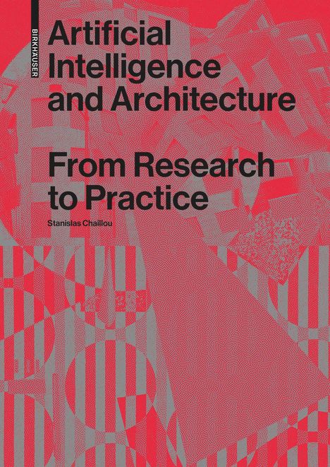 Stanislas Chaillou: Artificial Intelligence and Architecture, Buch