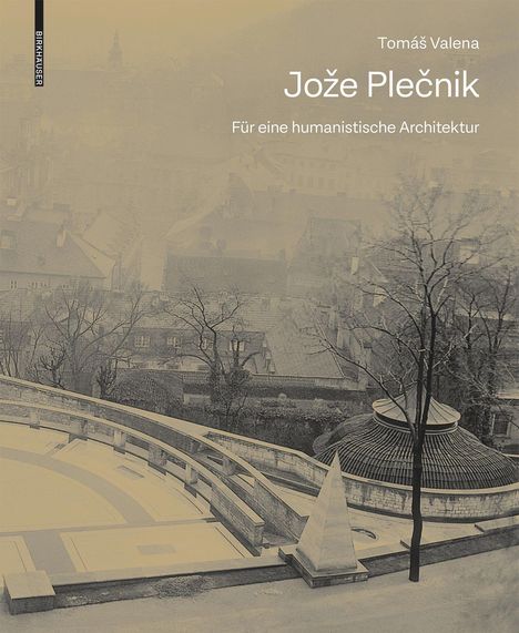 Tomás Valena: Joze Plecnik. Für eine humanistische Architektur, Buch