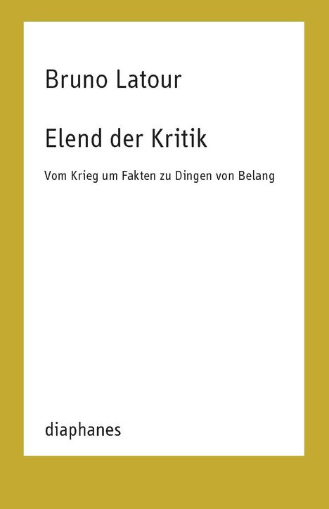 Bruno Latour: Elend der Kritik, Buch