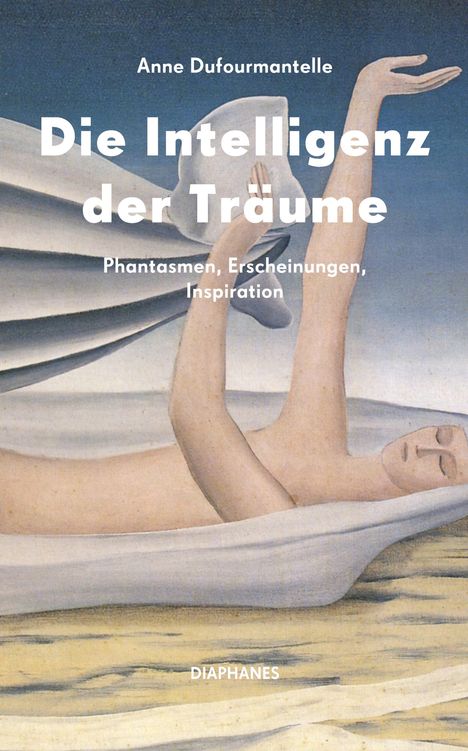 Anne Dufourmantelle: Die Intelligenz der Träume, Buch