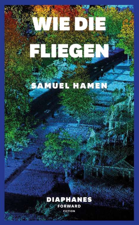 Samuel Hamen: Wie die Fliegen, Buch