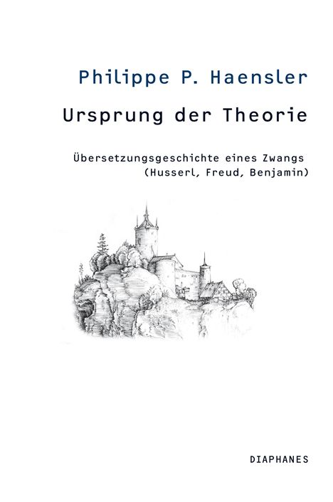 Philippe P. Haensler: Ursprung der Theorie, Buch