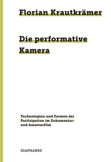 Florian Krautkrämer: Die performative Kamera, Buch