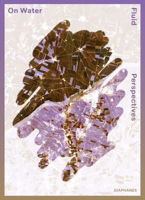 Text: "On Water", "Fluid", "Perspectives", "DIAPHANES". Abstrakte Karte in Erdtönen mit violetten Akzenten.