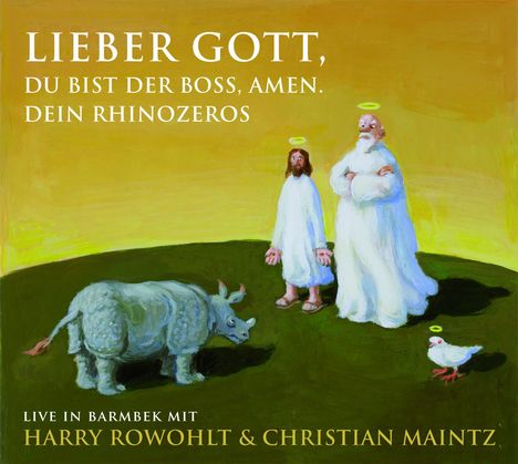 Harry Rowohlt (1945-2015): Lieber Gott, Du bist der Boss, Amen. Dein Rhinozeros, 2 CDs