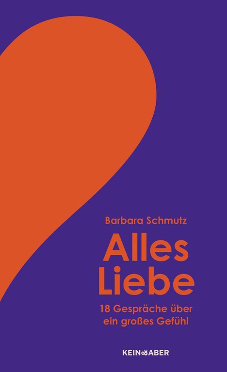 Text: "Barbara Schmutz, Alles Liebe, 18 Gespräche über ein großes Gefühl, KEIN & ABER."  
Illustration: Blau mit großem orangefarbenem Herz.
