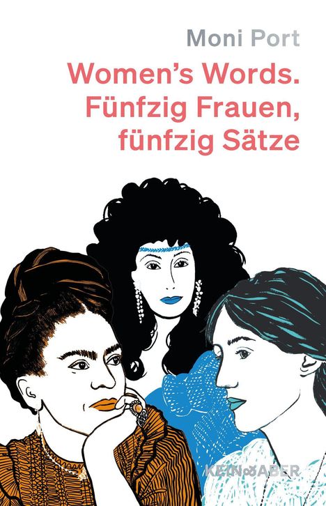 Text oben: "Moni Port. Women's Words. Fünfzig Frauen, fünfzig Sätze." 
Illustration: Drei Frauen in lebhaften Farben.