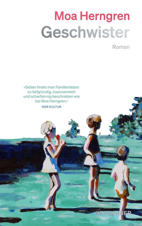 „Moa Herngren, Geschwister, Roman.“ Illustration von drei Kindern in einem Garten. Zitat von NDR Kultur.