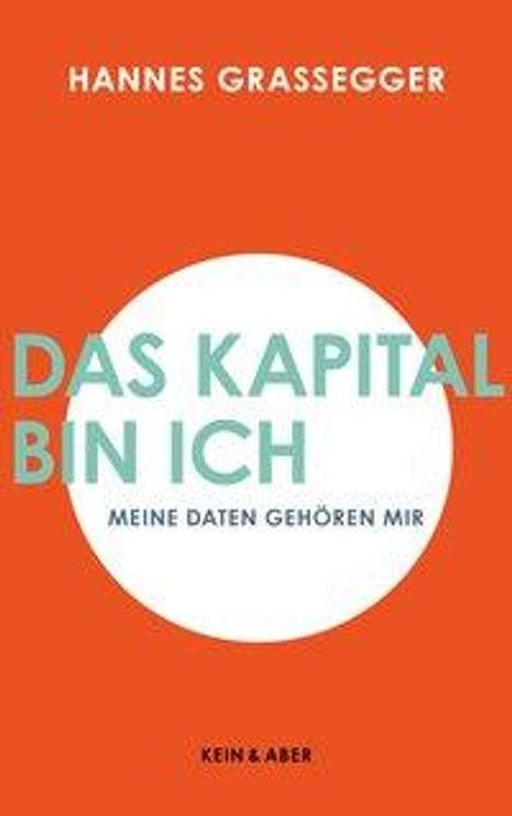 Hannes Grassegger: Grassegger, H: Kapital bin ich. Meine Daten gehören mir, Buch