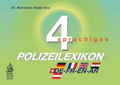 Mohamed Abdel Aziz: Viersprachiges Polizeilexikon D/F/E/A/phonetisch, Buch