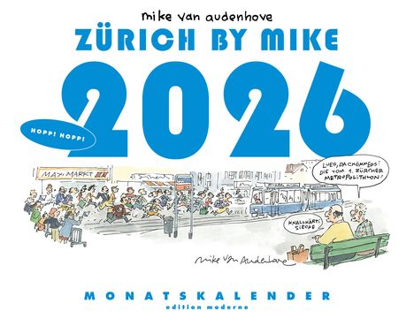 Mike van Audenhove: Zürich by Mike, Monatskalender 2026, Kalender
