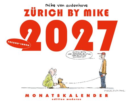 Texte: "ZÜRICH BY MIKE 2027", "FREUND*INNEN", "MONATSKALENDER", "edition moderne". Eine Illustration mit zwei Figuren und Hund.