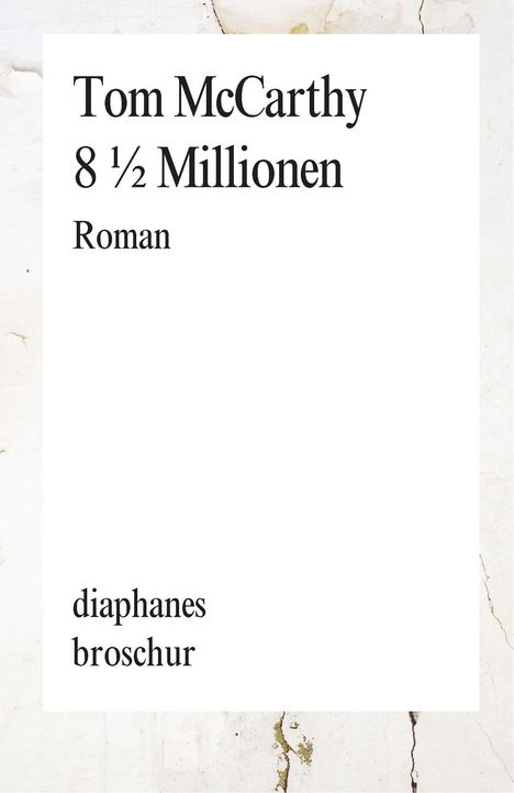 Tom McCarthy: 8 1/2 Millionen, Buch