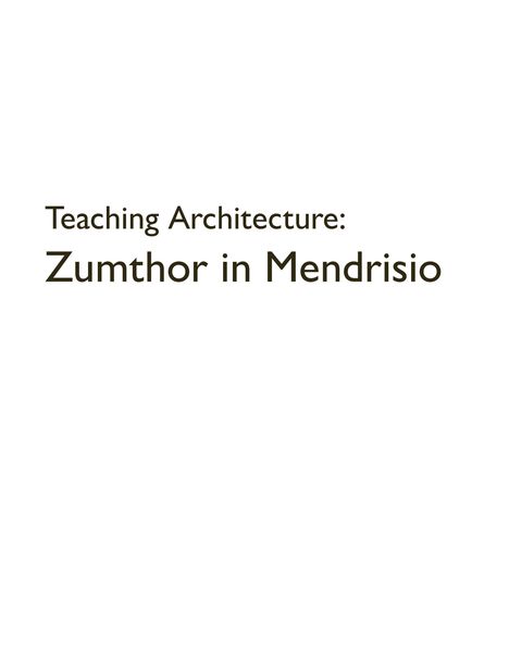 "Teaching Architecture: Zumthor in Mendrisio" in schwarzer Schrift auf weißem Hintergrund.