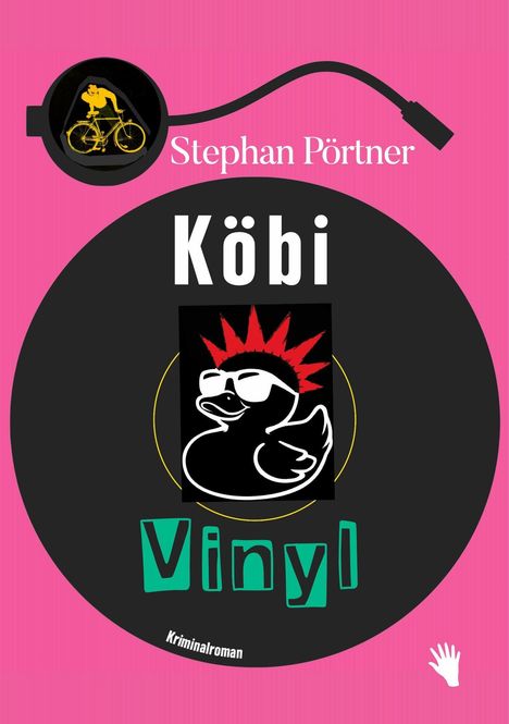 „Stephan Pörtner“, „Köbi Vinyl“, „Kriminalroman“. Illustration: Ente mit rotem Irokesenschnitt und Sonnenbrille.