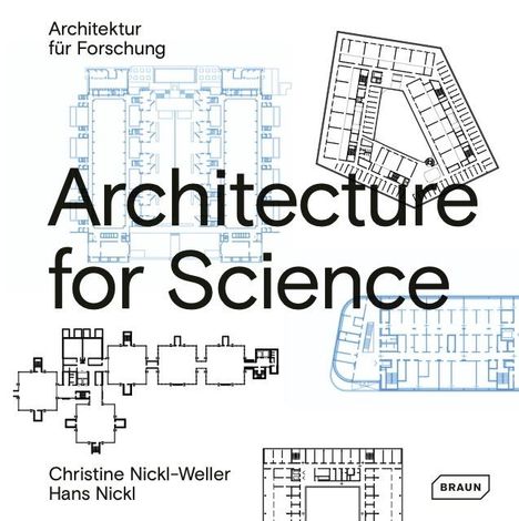 Christine Nickl-Weller: Architecture for Science | Architektur für Wissenschaft, Buch