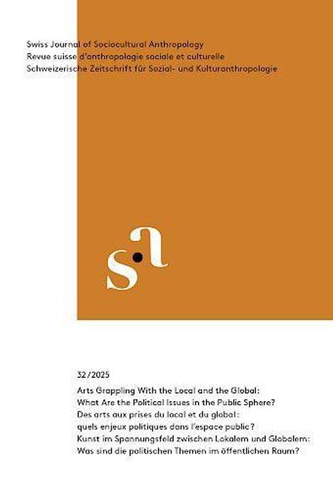 Swiss Journal of Sociocultural Anthropology. Titel: "Arts Grappling With the Local and the Global: What Are the Political Issues in the Public Sphere?" Braun-weißes Design mit Logo sa.