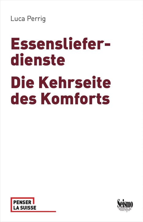 "Luca Perrig: Essenslieferdienste - Die Kehrseite des Komforts. PEN- SER LA SUISSE" in rotem und schwarzem Text.