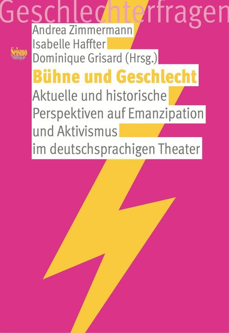 "Bühne und Geschlecht" in gelb. Rosa Hintergrund mit gelbem Blitz. Weitere Details: Autoren und Themen bezogen auf Theater.